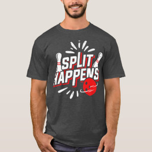 Split Happens Bowling Player Bowlareare Gift T Shirt