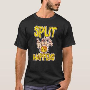Split Happens Bowling Stift Bowling Kugel T Shirt