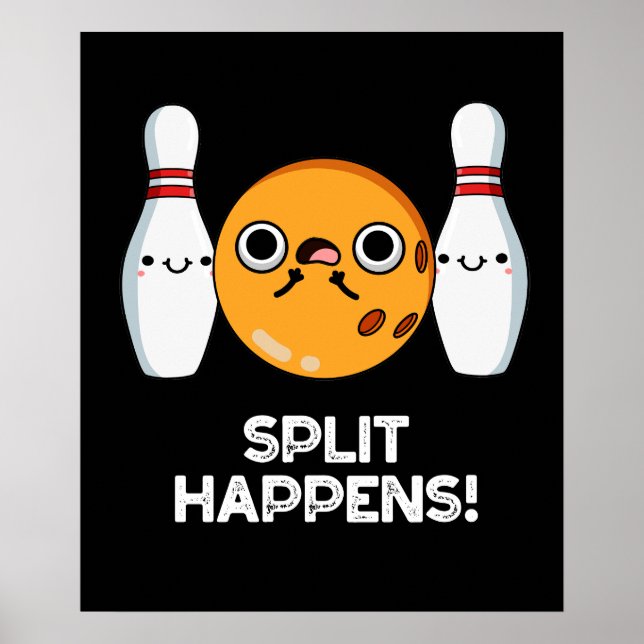 Split Happens Funny Bowling Pun Mörk BG Poster (Framsidan)