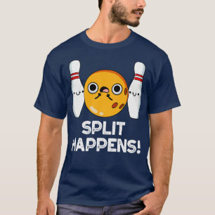 Split Happens Funny Bowling Pun T Shirt
