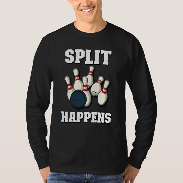 Split Happens Men & Women Players Ten Pin Bowling T Shirt (Framsida)