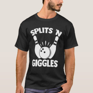 Splits N Giggles Bowling Players Bowlareare team B T Shirt