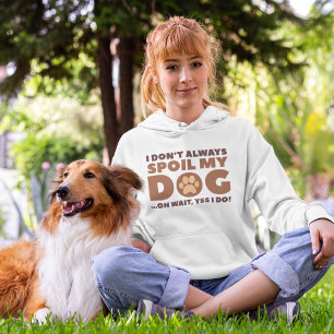 Spoil My Hund Hoodie T Shirt