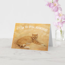 Spoil Yourself Funny Cat Cancer Kort