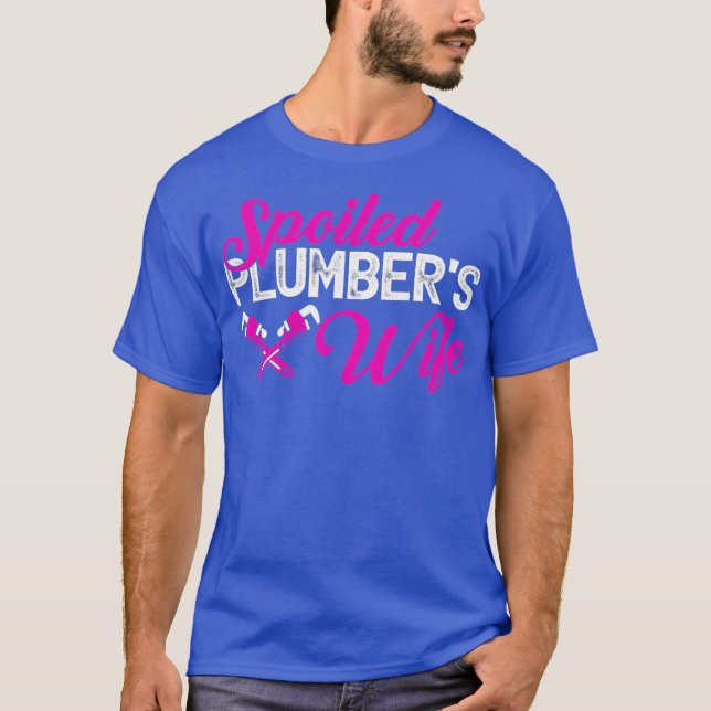 Spoiled Plumbers Wife Funny T Shirt (Framsida)