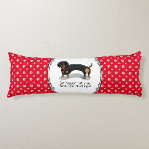 Spoiled Rotten Dachshund (S black & tan) Cute hund Kroppskudde