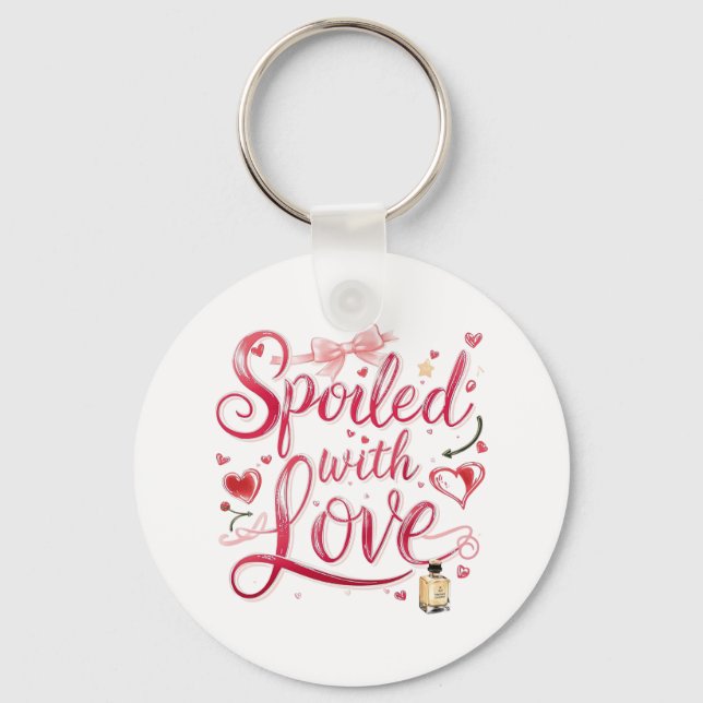 "Spoiled with Love" Romantic Quote Nyckelring (Framsida)