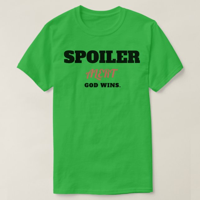 Spoiler Alert God Wins T Shirt (Design framsida)