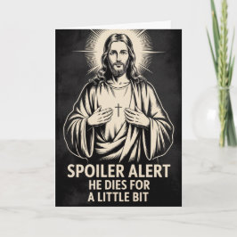 Spoiler Alert He Dies Funny Jesus Easter Card Kort