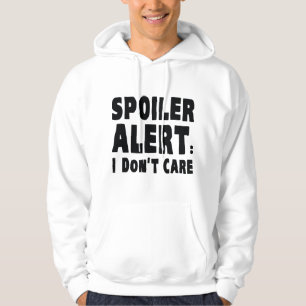 Spoiler Alert: Jag bryr mig inte Hoodie