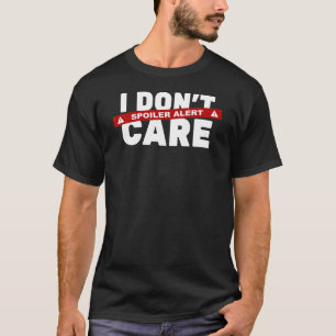 Spoiler Alert, jag bryr mig inte om antisocial int T Shirt