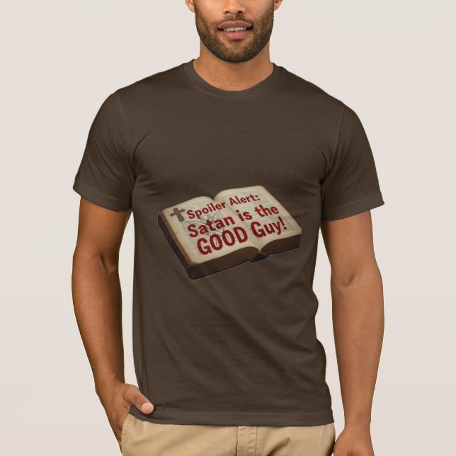 Spoiler Alert: Satan is the Good Guy! T Shirt (Framsida)