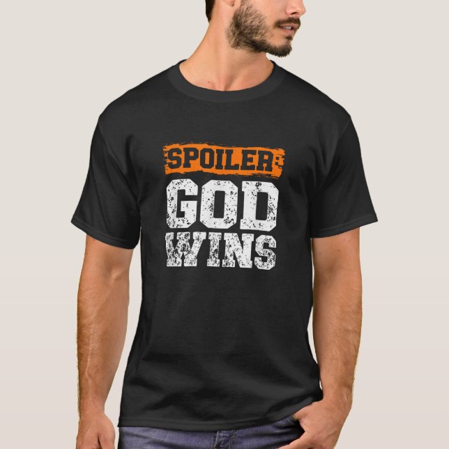 Spoiler God Wins Christian Believer Religiösa Tidi T Shirt (Framsida)