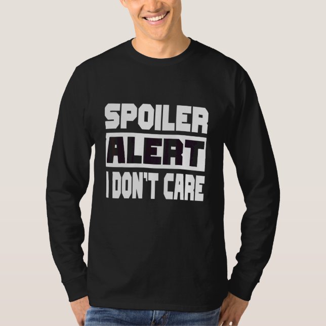 Spoiler Varning Jag Bryr Mig Inte  Emo Kläder 1 T Shirt (Framsida)