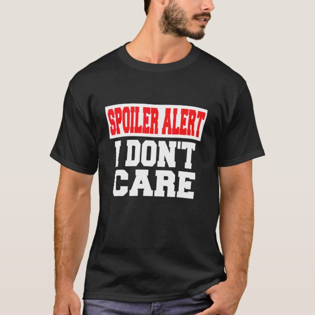 Spoilervarning Jag Bryr Mig Inte   Emo Kläder T Shirt (Framsida)