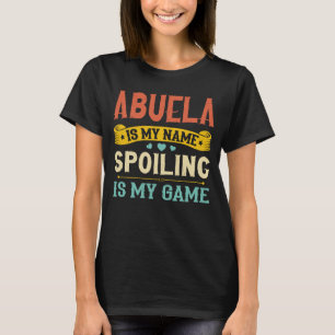 Spoiling Abuela Cute Grandma Roligt Quote T Shirt