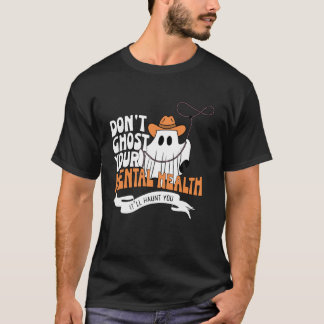 Spöka inte bort din mentala hälsa Halloween Skol P T Shirt