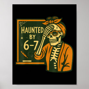 Spökad Av 6-7 Rolig Lärare 67 Halloween Skelett Poster