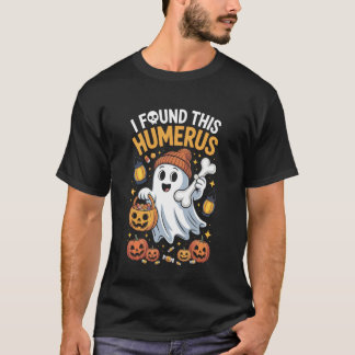 Spöke Jag Hittade Denna Överarmsben Halloween Skel T Shirt