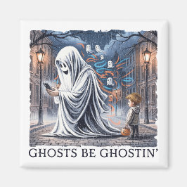 Spöken Be Ghostin" Magnet