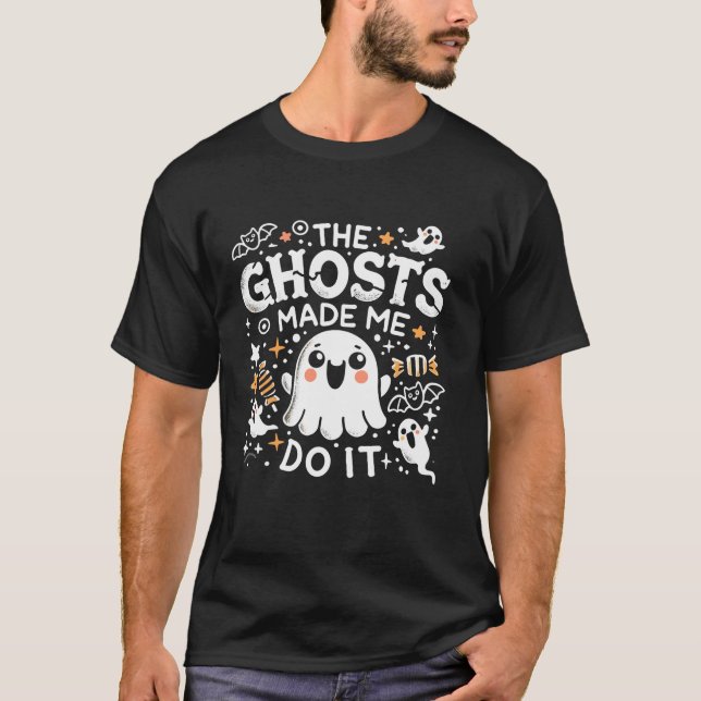 Spöken fick mig att göra det... -................. t shirt (Framsida)