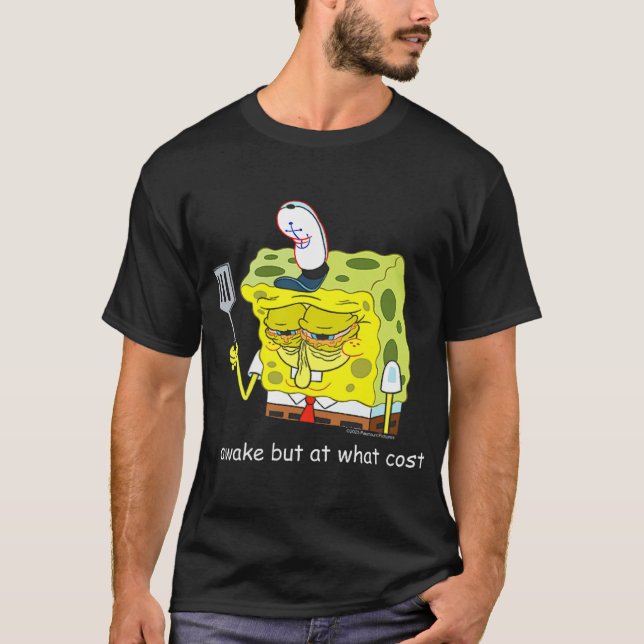 Spongebob Awake But At What Cost Meme T Shirt (Framsida)