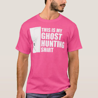 Spooky Ghost Hunting For Paranormal Believers T Shirt