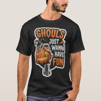 Spooky Ghouls Just Wanna Have Fun design for Hallo T Shirt