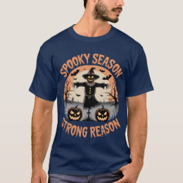 Spooky Season Strong Reason Scarecrow T-Shirt