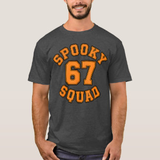 Spooky Squad 67 Halloween 67 Haunted By 67 - class T Shirt