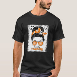 Spooky Teacher Messy Bun Halloween Teacher 2024 T Shirt