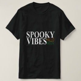 SPOOKY VIBES HALLOWEEN T SHIRT