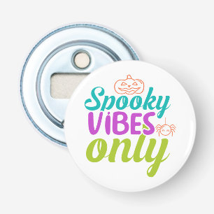 Spooky Vibes Only-40378 Flasköppnare