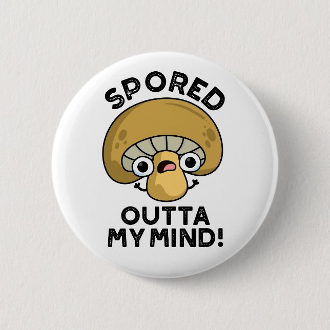 Spored out my Mind Funny Bored Mushroom Pun Knapp (Framsida)