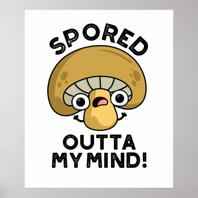 Spored out my Mind Funny Bored Mushroom Pun Poster (Framsidan)
