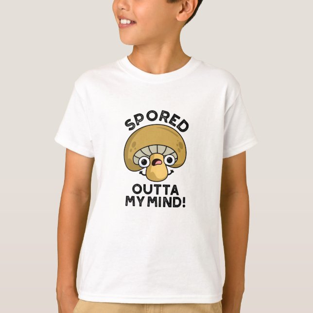 Spored out my Mind Funny Bored Mushroom Pun T Shirt (Framsida)
