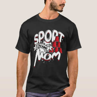 Sport Stacking Mom Speed Stacker Sport Stacking fr T Shirt