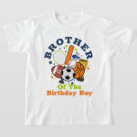 Sports Birthday Boy All Shirt Brother T Shirt<br><div class="desc">Firar födelsedag med denna speciella t-shirt,  personlig design</div>