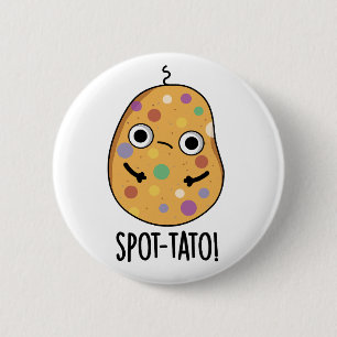 Spot-tato Funny Potato Pun Knapp