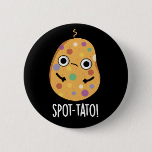 Spot-tato Funny Potato Pun Mörk BG Knapp