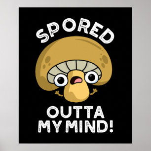 Spoted out my Mind Funny Mushroom Pun Mörk BG Poster