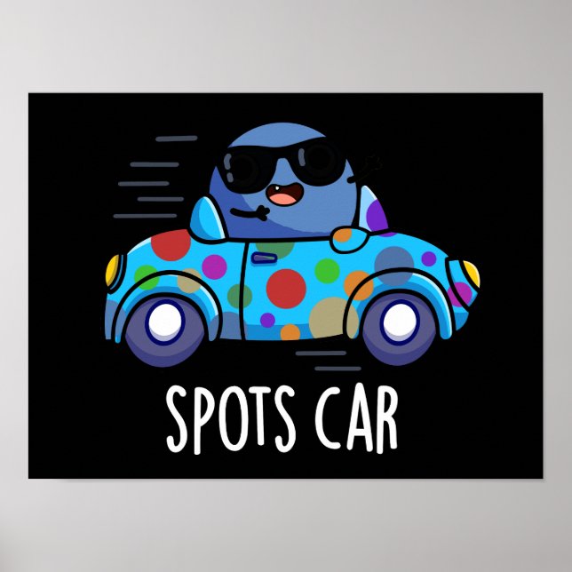 Spots Car Funny Sports Car Pun Mörk BG Poster (Framsidan)