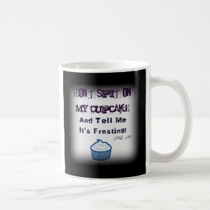 Spotta inte på min muffinmugg kaffemugg