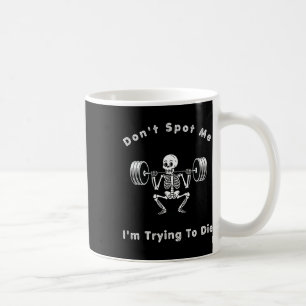 Spotta mig inte1 Jag försöker dö Bodybuilding Kaffemugg