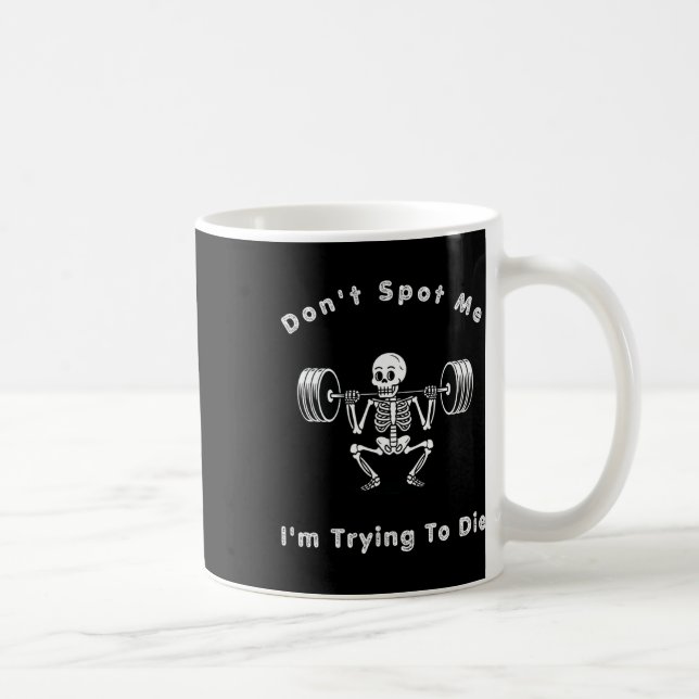 Spotta mig inte1 Jag försöker dö Bodybuilding  Kaffemugg (Höger)