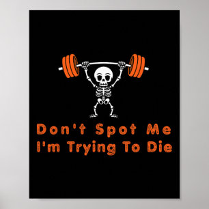 Spotta mig inte4 Jag försöker dö kroppsbyggande Poster