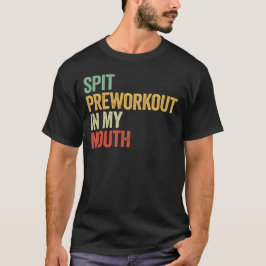 Spotta Preworkout I Min Mun Rolig Retro Gym Presen T Shirt