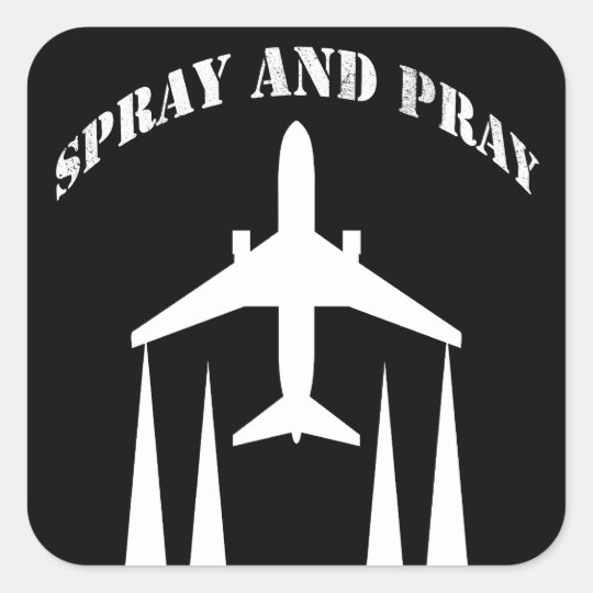 spray-and-pray chemtrails fyrkantigt klistermärke
