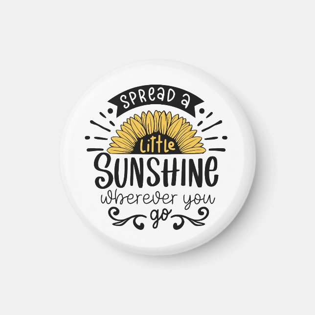 Spread a little sunshine wherever you go  magnet (Framsidan)
