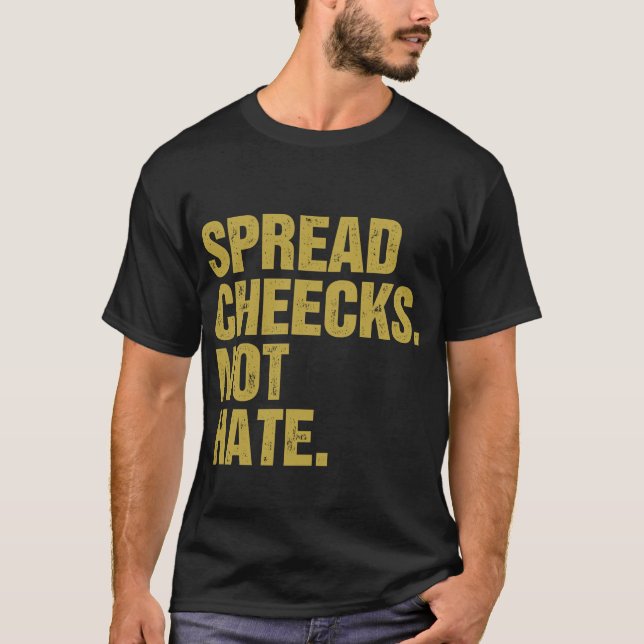 Spread Cheeks Hate T Shirt (Framsida)